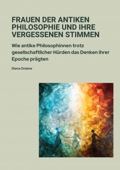 ebook: Frauen der antiken  Philosophie und ihre  vergessenen Stimmen