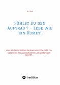 ebook: Fühlst Du den Auftrag ? – Lebe wie ein Komet!