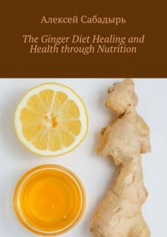 eBook: The Ginger Diet Healing and Health through Nutrition