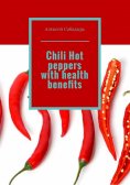 eBook: Chili Hot peppers with health benefits