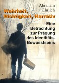 ebook: Wahrheit, Richtigkeit, Narrativ