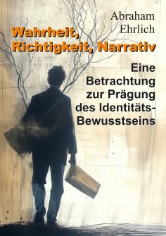 ebook: Wahrheit, Richtigkeit, Narrativ