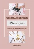 ebook: Forex Trading Secrets: Woman's Guide to Passive Income and Financial Freedom