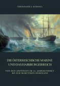 ebook: Die österreichische Marine und das Habsburgerreich