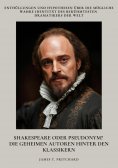 ebook: Shakespeare oder Pseudonym? Die geheimen Autoren hinter den Klassikern