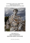 ebook: Caligula: Die Wahrheit hinter der Legende