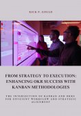 ebook: From Strategy to Execution: Enhancing OKR Success with Kanban Methodologies