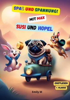 ebook: Spaß und Spannung ! mit Max, Susi und Hopel