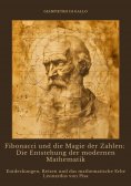 ebook: Fibonacci und die Magie der Zahlen: Die Entstehung der modernen Mathematik