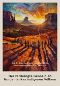 eBook: Der verdrängte Genozid  an Nordamerikas indigenen Völkern