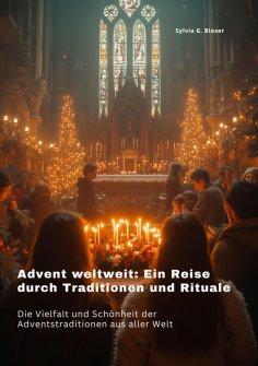 ebook: Advent weltweit: Ein Reise durch Traditionen und  Rituale