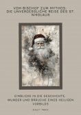 ebook: Vom Bischof zum Mythos: Die unvergessliche Reise des St. Nikolaus