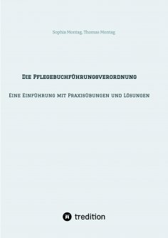 ebook: Die Pflegebuchführungsverordnung - Eine Einführung mit Praxisübungen und Lösungen