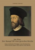 ebook: Jan Hus: Der Kampf für eine gerechte Kirche