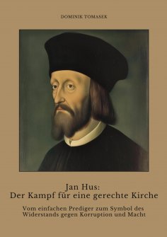 ebook: Jan Hus: Der Kampf für eine gerechte Kirche