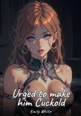 eBook: Urged to make him Cuckold