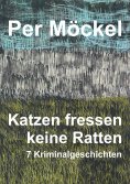 ebook: Katzen fressen keine Ratten