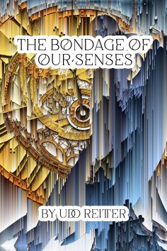 ebook: The Bondage of our Senses.