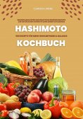 eBook: Hashimoto Kochbuch: 500 Rezepte für mehr Wohlbefinden und Balance (Gesunde Mahlzeiten und praktische