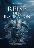 ebook: Reise der Inspiration...ist mehr als ein Buch – es ist ein Wegweiser für alle, die in ihrem Leben na
