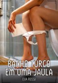 eBook: Banho turco em uma jaula