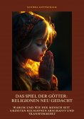 ebook: Das Spiel der Götter: Religionen neu gedacht