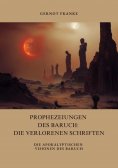 ebook: Prophezeiungen des Baruch: Die verlorenen Schriften