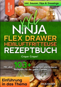 eBook: XXL Ninja Flex Drawer Heißluftfritteuse Rezeptbuch