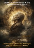 eBook: Ezekiel's Prophecies in the Babylonian Captivity