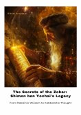 eBook: The Secrets of the Zohar:  Shimon ben Yochai's Legacy