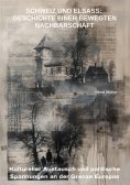 ebook: Schweiz und Elsass: Geschichte einer bewegten Nachbarschaft