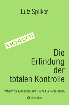 ebook: Die Erfindung der totalen Kontrolle