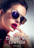 eBook: Ele quer que eu a foda