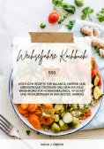 ebook: Wechseljahre Kochbuch: 500 köstliche Rezepte für Balance, Energie und Lebensfreude (Gesunde und genu