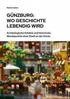 ebook: Günzburg:  Wo Geschichte lebendig wird