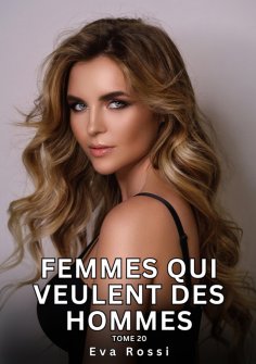 eBook: Femmes qui veulent des Hommes. Tome 20