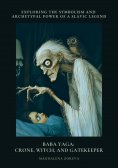 eBook: Baba Yaga: Crone, Witch, and Gatekeeper