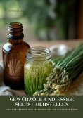 ebook: Gewürzöle und Essige  selbst herstellen