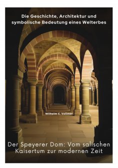 ebook: Der Speyerer Dom:  Vom salischen Kaisertum  zur modernen Zeit