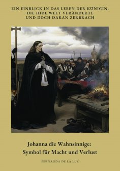 ebook: Johanna die Wahnsinnige:  Symbol für Macht und Verlust