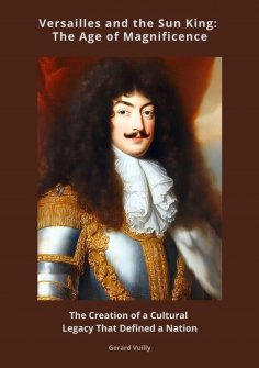 eBook: Versailles and the Sun King:  The Age of Magnificence