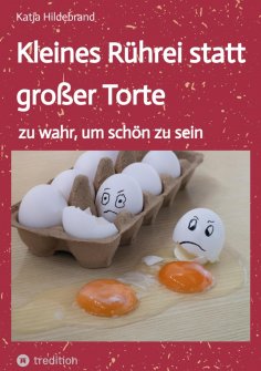 ebook: Kleines Rührei statt großer Torte