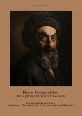 eBook: Moses Maimonides:  Bridging Faith and Reason