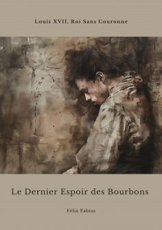 eBook: Le Dernier Espoir des Bourbons