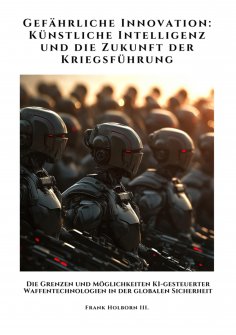 eBook: Gefährliche Innovation:  Künstliche Intelligenz und die Zukunft der Kriegsführung