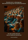 ebook: Demokratie in Bewegung:  Die Entwicklung des  Parlamentarismus