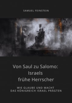 ebook: Von Saul zu Salomo: Israels frühe Herrscher