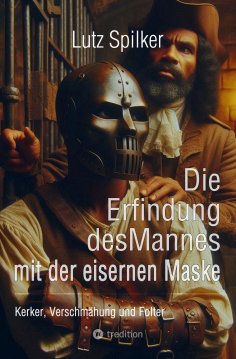 eBook: Die Erfindung des Mannes mit der eisernen Maske