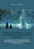 ebook: Camelot und der Fall eines Traums:  Macht, Verrat und Erlösung