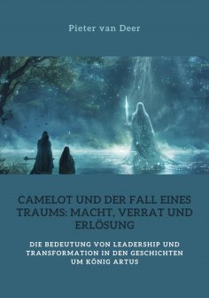 ebook: Camelot und der Fall eines Traums:  Macht, Verrat und Erlösung